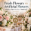Fresh Flowers vs Artificial Flowers: Which Is Right for Your Wedding?